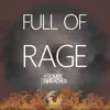 Full of Rage - Single album lyrics, reviews, download