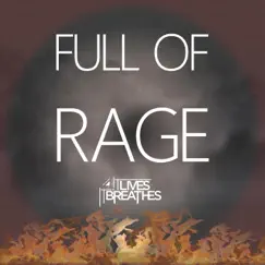 Full of Rage - Single by It Lives, It Breathes album reviews, ratings, credits