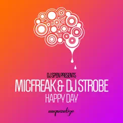 Happy Day - Single by MicFreak & DJ Strobe album reviews, ratings, credits