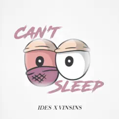 Can't Sleep - Single by Vinsins & Ides album reviews, ratings, credits