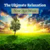 The Ultimate Relaxation New Age Music - Healing Therapy, Rain Sounds, Ambient Music, Amazon Rainforest album lyrics, reviews, download