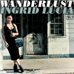 Wanderlust by Ingrid Lucia album reviews, ratings, credits