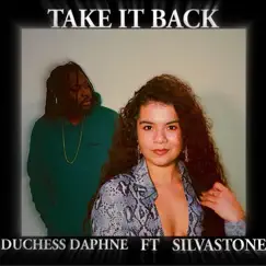 Take It Back - Single (feat. SILVASTONE) - Single by DuchessDaphne album reviews, ratings, credits