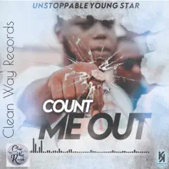 Count Me Out - Single by Unstoppable Youngstar album reviews, ratings, credits