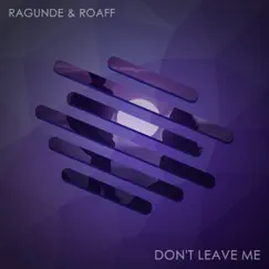 Don't Leave Me (Extended Mix) Song Lyrics