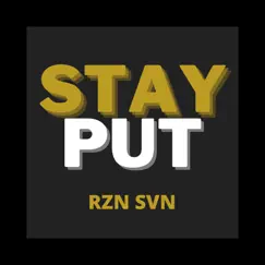 Stay Put - Single by RZN SVN album reviews, ratings, credits