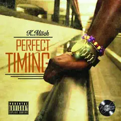Perfect Timing - Single by Kmitch album reviews, ratings, credits