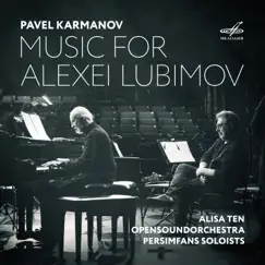 Pavel Karmanov: Music for Alexei Lubimov by Alexei Lubimov album reviews, ratings, credits