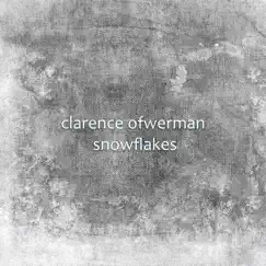 Snowflakes - Single by Clarence Ofwerman album reviews, ratings, credits