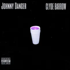Johnny & Clyde (feat. Clyde Barrow) - Single by Johnny Danger album reviews, ratings, credits