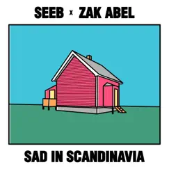 Sad in Scandinavia - Single by Seeb & Zak Abel album reviews, ratings, credits