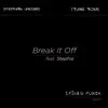 Break It Off - Single album lyrics, reviews, download