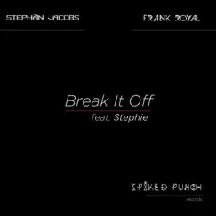 Break It Off - Single by Stephan Jacobs & Frank Royal album reviews, ratings, credits