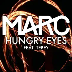 Hungry Eyes (feat. Tebey) - Single by MARC album reviews, ratings, credits