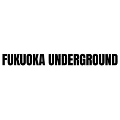 Fukuoka Underground Song Lyrics