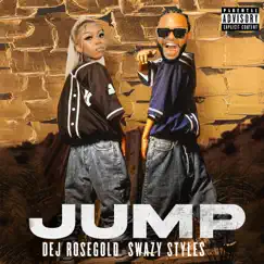 Jump - Single by Dej RoseGold & Swazy Styles album reviews, ratings, credits