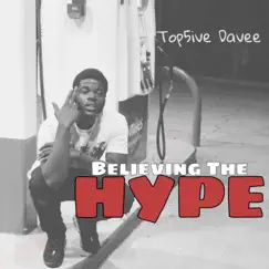 Believing the Hype - Single by Top5ive Davee album reviews, ratings, credits