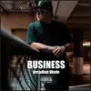 Business - Single album lyrics, reviews, download