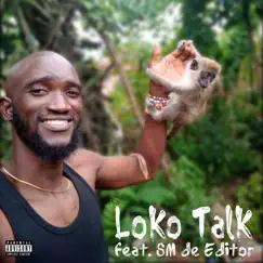 Loko Talk (feat. S.M. De Editor) - Single by Big Homie album reviews, ratings, credits