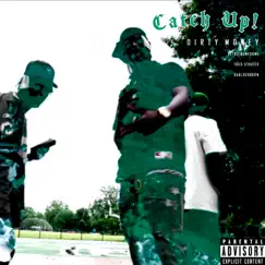 Catch Up - Single by RetroI$Awesome, Dirty Money, Tru3 Stories & BadLuckBorn album reviews, ratings, credits