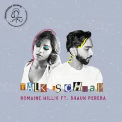 Talk Is Cheap (feat. Shaun Perera) - Single by Romaine Willis album reviews, ratings, credits