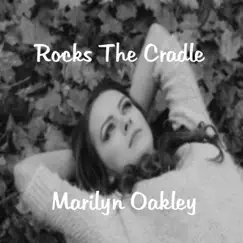Rocks the Cradle - Single by Marilyn Oakley album reviews, ratings, credits