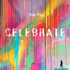Celebrate - Single by Don Ray album reviews, ratings, credits