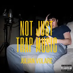 Not Just Trap Music by Julian Volare album reviews, ratings, credits