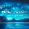 Midnight Harmony: Peaceful Sleep Music album lyrics, reviews, download