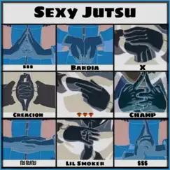 Sexy Jutsu (feat. Creacion, Lil Smoker & Champ) Song Lyrics