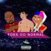 Fora Do Normal (feat. Mr. Catra & Mc Brinquedo) - Single album lyrics, reviews, download