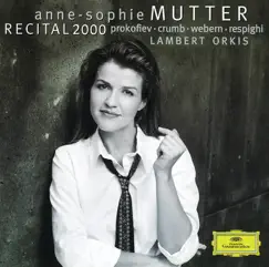 Anne-Sophie Mutter - Recital 2000 by Anne-Sophie Mutter & Lamberto Orkis album reviews, ratings, credits