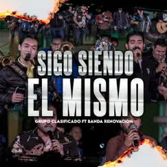 Sigo Siendo El Mismo (En Vivo) - Single by Grupo Clasificado & Banda Renovación album reviews, ratings, credits