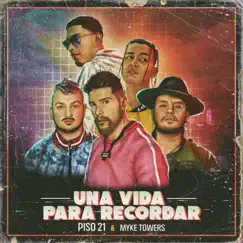 Una Vida Para Recordar - Single by Piso 21 & Myke Towers album reviews, ratings, credits