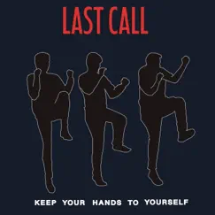 Keep Your Hands to Yourself - Single by Last Call album reviews, ratings, credits
