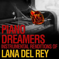 Piano Dreamers Instrumental Renditions of Lana Del Rey by Piano Dreamers album reviews, ratings, credits