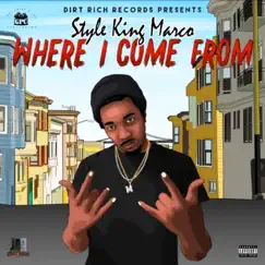 Where I Come From - Single by Style King Marco album reviews, ratings, credits