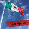 Viva México - Single album lyrics, reviews, download
