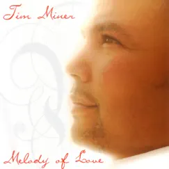 Melody of Love by Tim Miner album reviews, ratings, credits