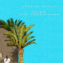 Eritrea (feat. Peter Schlamb) - Single by Hermon Mehari album reviews, ratings, credits