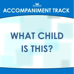 What Child is This? (Low Key without Background Vocals) [Accompaniment Track] Song Lyrics