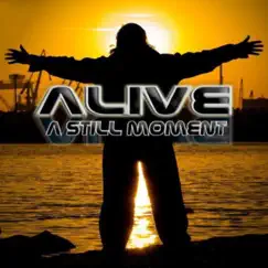 A Still Moment by Alive album reviews, ratings, credits