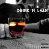Drink n Lean - Single album lyrics, reviews, download