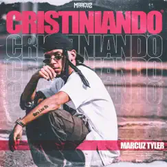 CRISTINIANDO - Single by Marcuz Tyler album reviews, ratings, credits