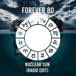 Nuclear Sun (Radio Edit) - Single by Forever 80 album reviews, ratings, credits