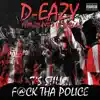 It's Still... F@ck Tha Police (feat. Lil Pat & Lil Eazy-E) - Single album lyrics, reviews, download
