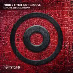 Got Groove (Simone Liberali Remix) - Single by Prok & Fitch album reviews, ratings, credits