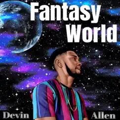 Fantasy World - Single by Devin Allen album reviews, ratings, credits