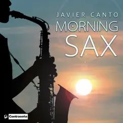 Morning Sax - EP by Javier Canto album reviews, ratings, credits