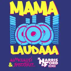 Mama Laudaaa (Harris & Ford Remix Extended) Song Lyrics